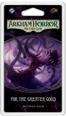 FOR THE GREATER GOOD - 3rd Mythos Pack The Circle Undone