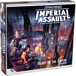 HEART OF THE EMPIRE: Expansion for Imperial Assault