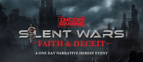SILENT WARS - FAITH & DECEIT IV - A One Day Narrative Heresy Event (13/12/25)