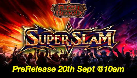 Flesh & Blood - SUPER SLAM PreRelease (20/09/25)