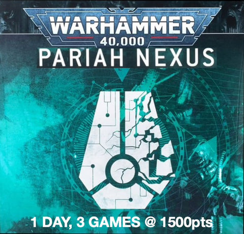 WH40K PARIAH NEXUS - 1500pt event