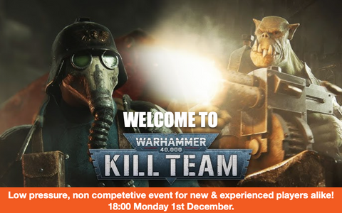 Welcome to KILL TEAM - WH40K Skirmish Event (01/12/25)