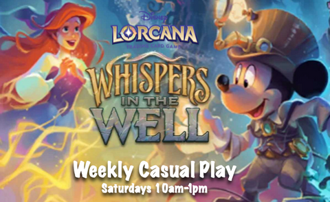 WHISPERS IN THE WELL - Weekly Lorcana League Play