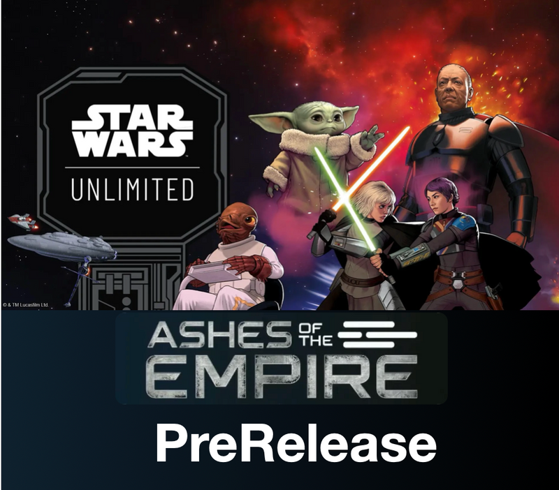 STAR WARS UNLIMITED: ASHES OF THE EMPIRE PreRelease