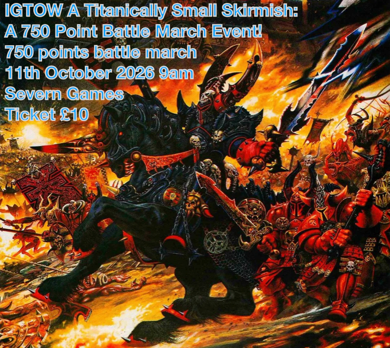 IGTOW A Titanically small skirmish: A 750 Point Battle March Event!