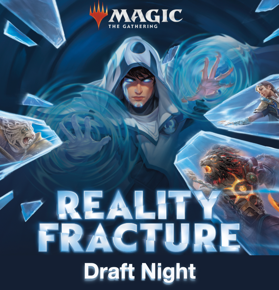 MTG: REALITY FRACTURE DRAFT NIGHT