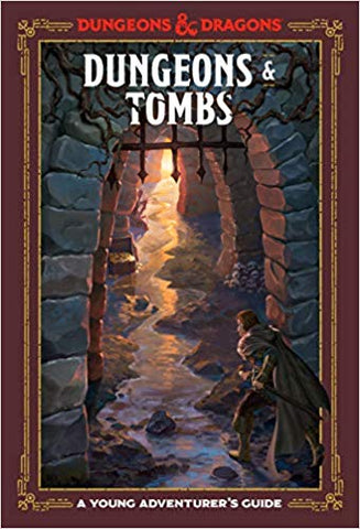 DUNGEONS & TOMBS - Dungeons & Dragons Young Adventurer's Guide