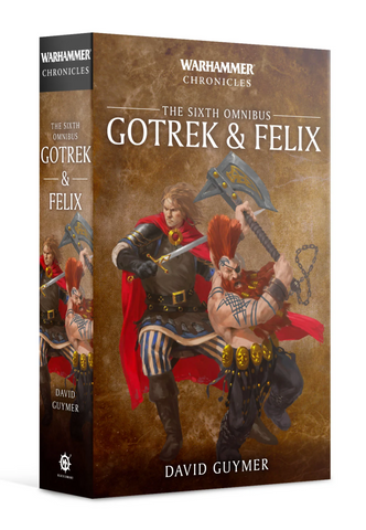 GOTREK & FELIX: THE SIXTH OMNIBUS (PB)