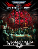 WRATH & GLORY: Forsaken System Player’s Guide