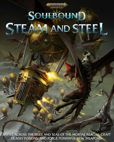 SOULBOUND: Steam and Steel - Warhammer Age of Sigmar Roleplay